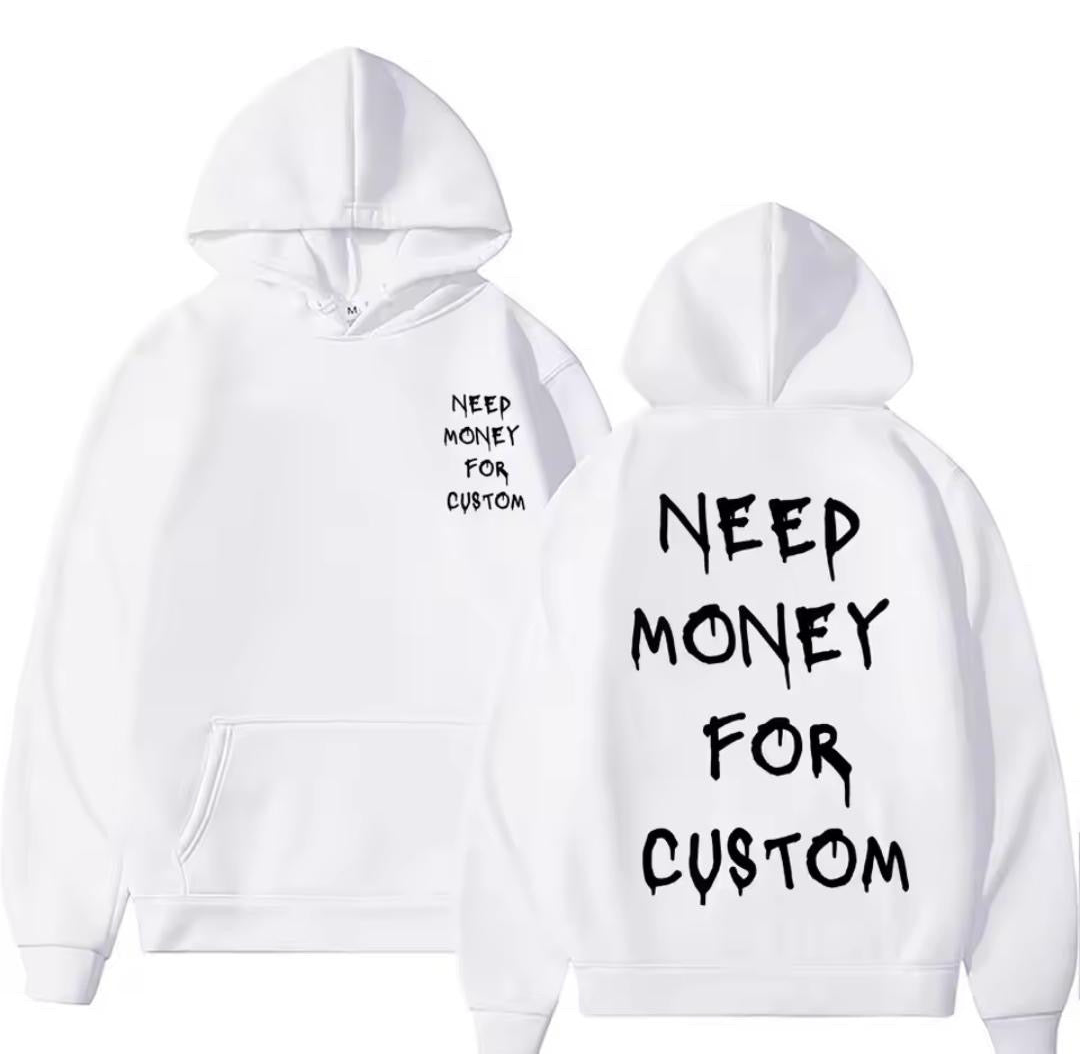 Need Money For Customs Hoodie