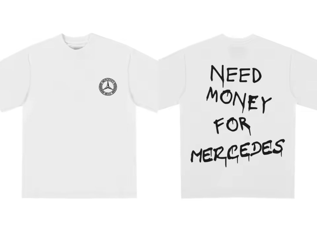 Need Money For Mercedes T-Shirt
