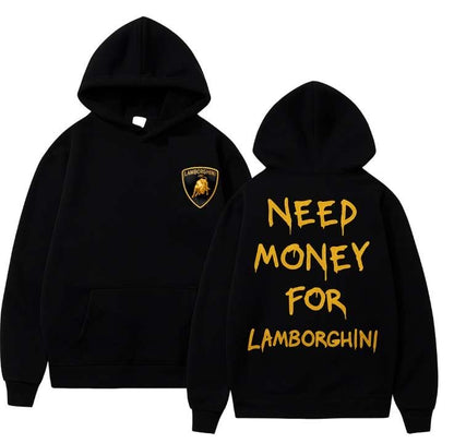 Need Money For Lamborghini Hoodie
