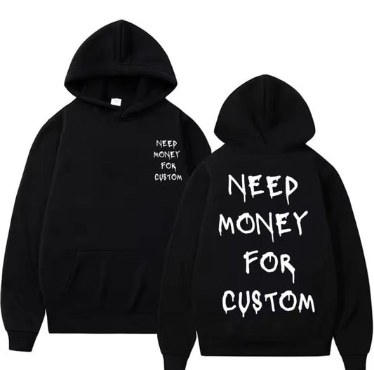 Need Money For Customs Hoodie