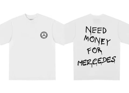 Need Money For Mercedes T-Shirt